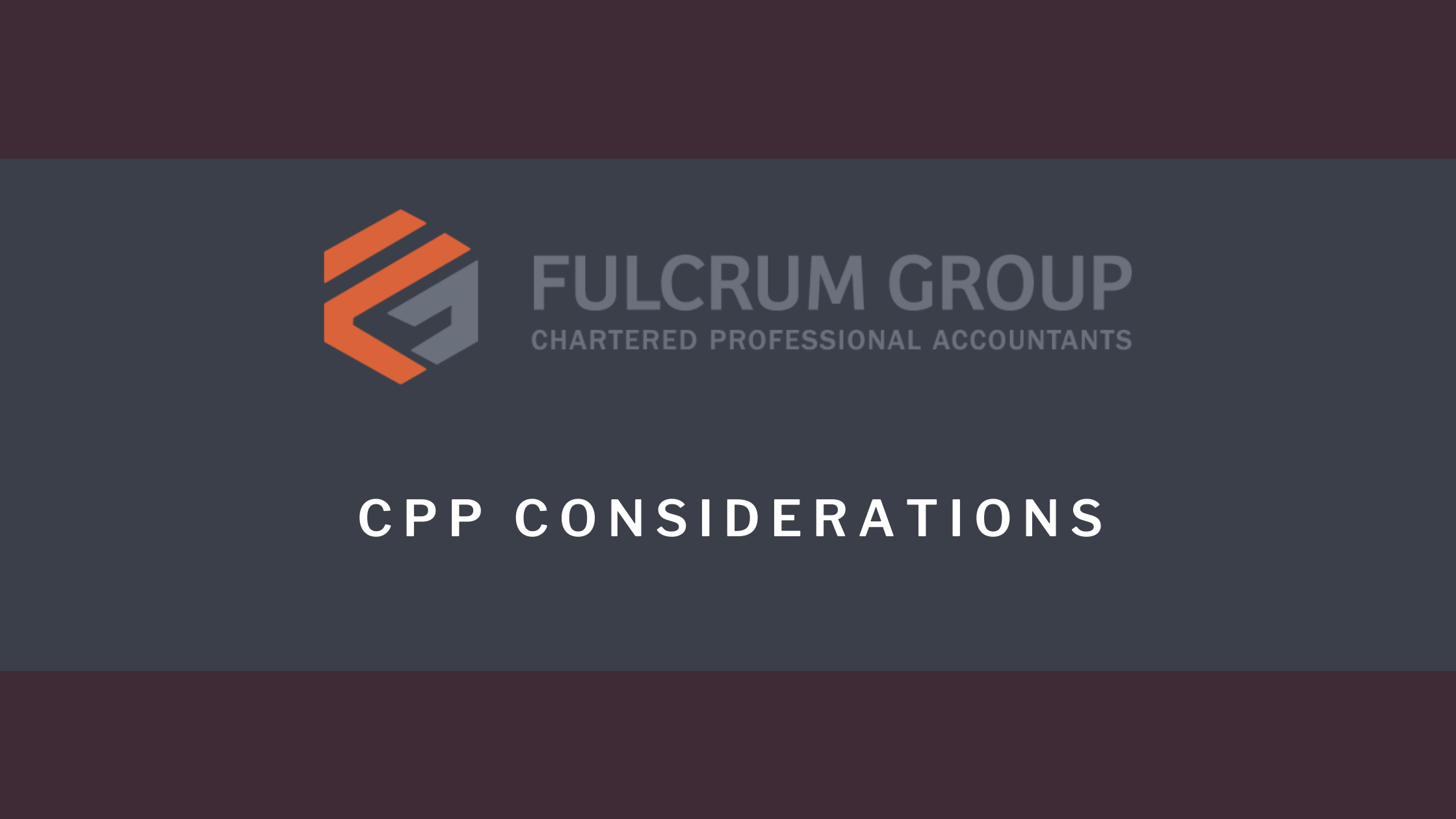 fulcrum group cpp considerations