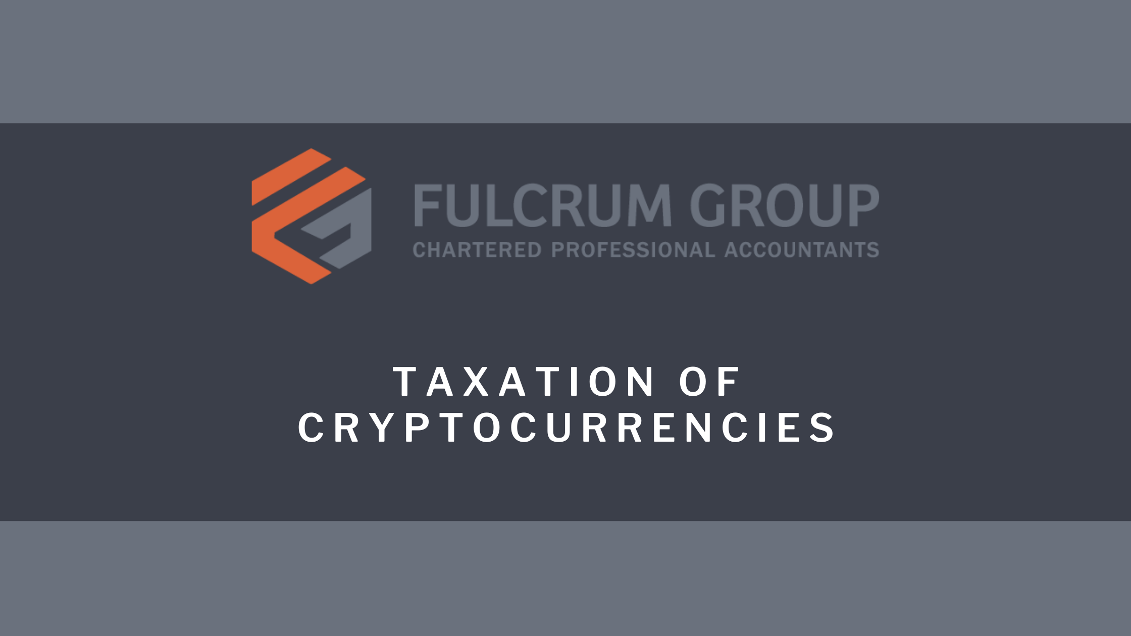 Taxation of Cryptocurrencies - Fulcrum Group - Chartered Professional  Accountants - Grande Prairie, AB