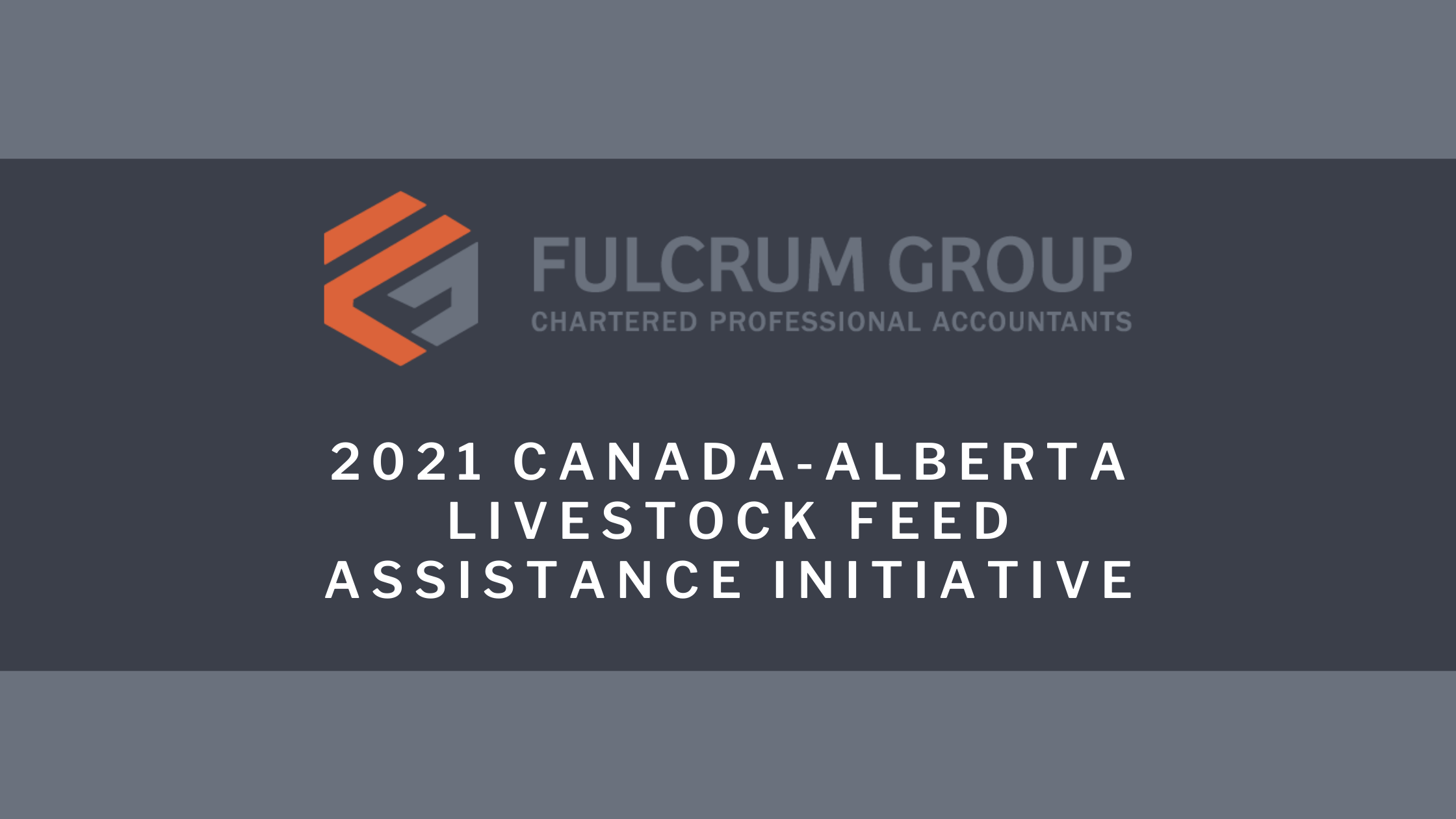 2021 CanadaAlberta Livestock Feed Assistance Initiative Fulcrum