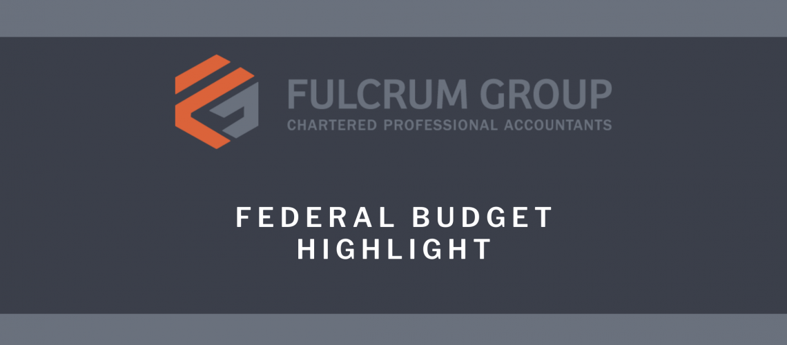 fulcrum-group-accountant-grande-prairie-federal-budget-highlights