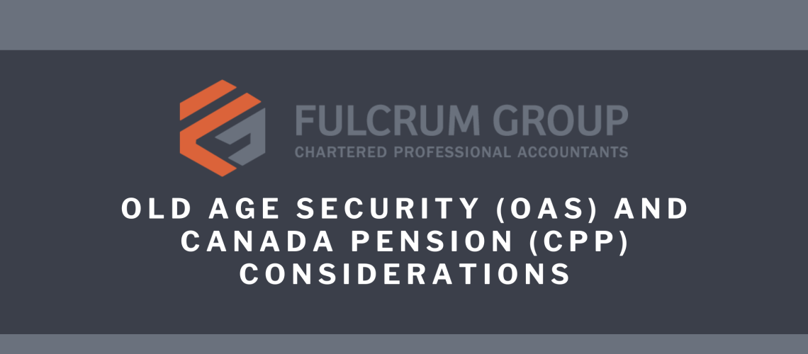 fulcrum-group-chartered-professional-accountants-grande-prairie-CPP-OAS-Considerations