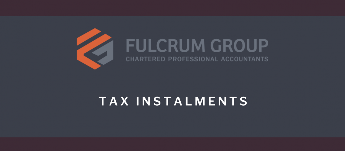 fulcrum-group-grande-prairie-accountant-Tax-Insatlments-Blog